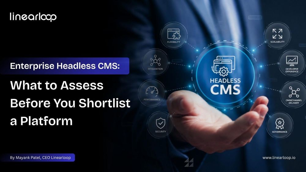 Enterprise Headless CMS: What to Assess | Linearloop